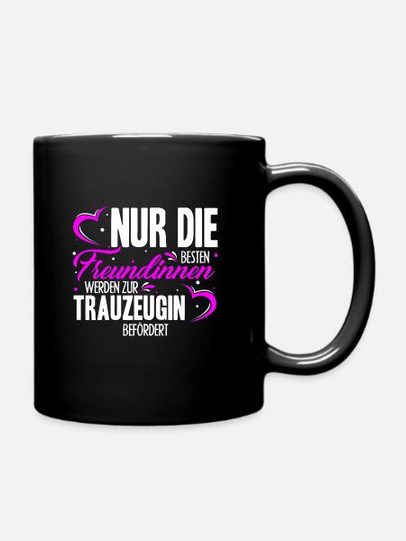 Nur Die Besten Freundinnen Werden Zur Trauzeugin B - Tasse einfarbig - Schwarz