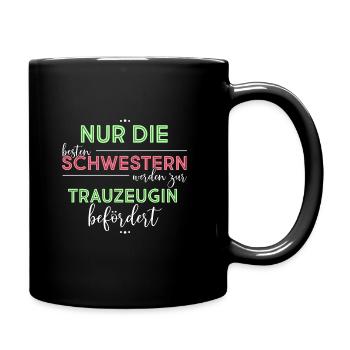 Nur Die Besten Freundinnen Werden Zur Trauzeugin B - Tasse einfarbig - Schwarz - Rechts