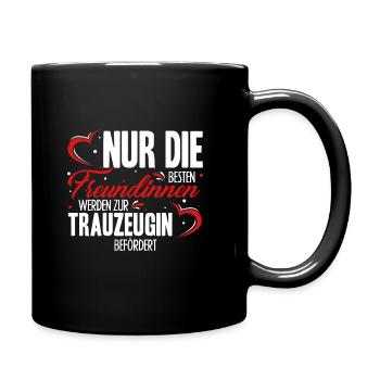 Nur Die Besten Freundinnen Werden Zur Trauzeugin B - Tasse einfarbig - Schwarz - Rechts