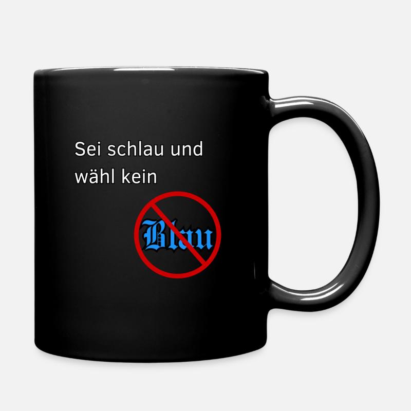 Sei schlau und wähl kein Blau - Tasse einfarbig - Schwarz