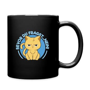 Bevor du fragst... Nein! - Tasse einfarbig - Schwarz - Rechts