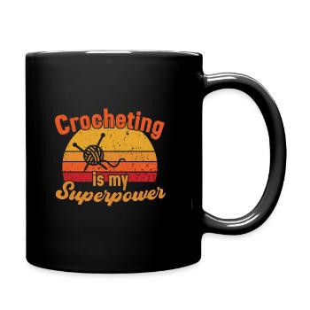 Crocheting is my Superpower / Crochet - Full Colour Mug - black - Right