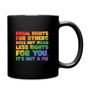 Equal Rights For Others Does Not Mean Less Rights - Tasse einfarbig - Schwarz - Rechts