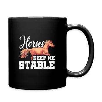Horses Keep Me Stable Horse Lover Equestrian Horse - Tasse einfarbig - Schwarz - Rechts