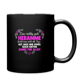 Eine richtig gute Hebamme findet man nicht alle Ta - Tasse einfarbig - Schwarz - Rechts