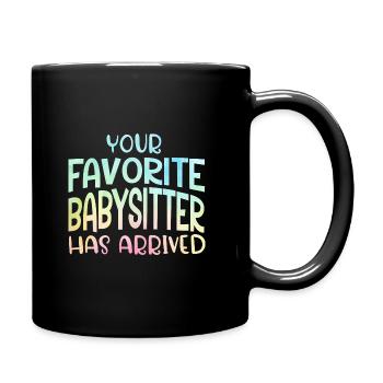 Your Favorite Babysitter Has Arrived Daycare Provi - Tasse einfarbig - Schwarz - Rechts