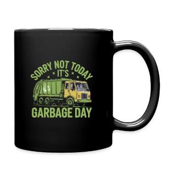 Sorry Not Today It's Garbage Day Trash Collector - Full Colour Mug - black - Right