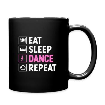 Eat Sleep Dance For Dancing Dancer Choreography - Full Colour Mug - black - Right
