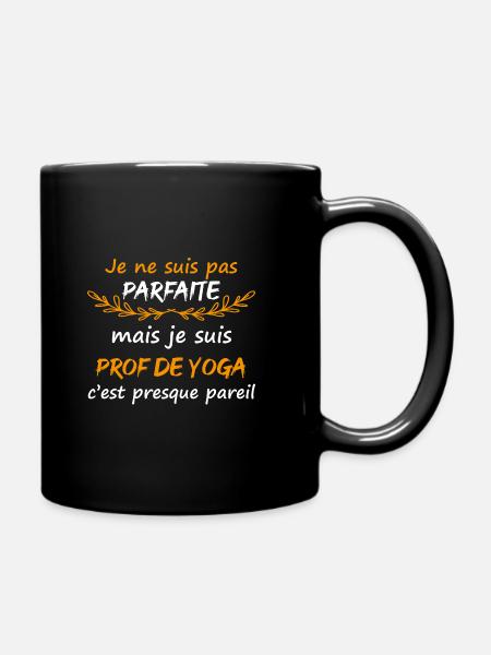 Je ne suis pas parfaite mais je suis prof de yoga - Mug uni - noir