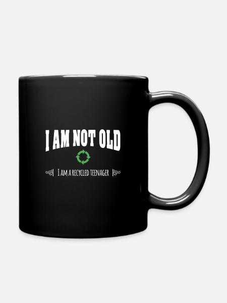 I am not old I am a recycled teenager - Tasse einfarbig - Schwarz