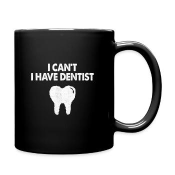 Ich kann nicht Zahnarzt Zahnmedizin Zahnbeule haben - Tasse einfarbig - Schwarz - Rechts