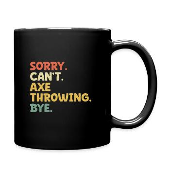 Désolé ne peut pas lancer de hache Bye Lanceur de hachette - Mug uni - noir - Droite