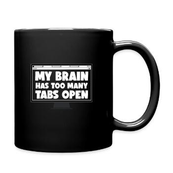 My Brain Has Too Many Tabs Open Lustiges Geschenk - Tasse einfarbig - Schwarz - Rechts