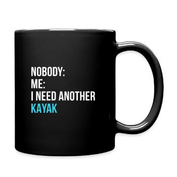 Nobody Me I Need Another Kayak Rowing Kayaking Can - Tasse einfarbig - Schwarz - Rechts