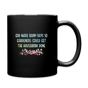God Made Rainy Days So Gardeners Could Get The Hou - Tasse einfarbig - Schwarz - Rechts