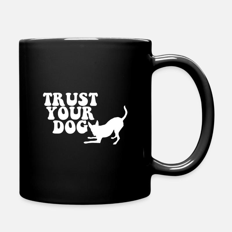 Trust your Dog - Tasse einfarbig - Schwarz