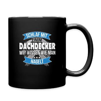 Dachdecker Versauter Spruch Lustiges Geschenk - Tasse einfarbig - Schwarz - Rechts