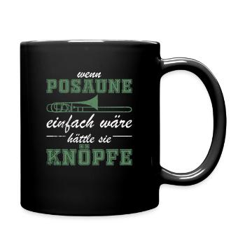 Posaune Posaunist Lustiges Geschenk - Tasse einfarbig - Schwarz - Rechts