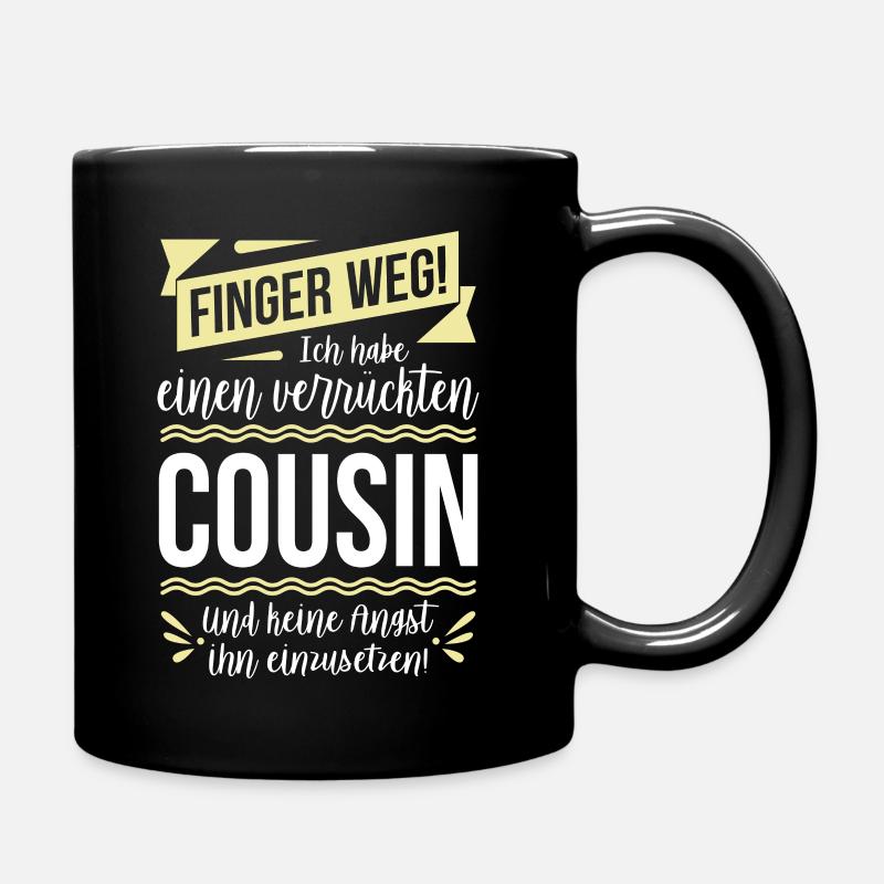 Finger weg! Ich habe einen verrückten Cousin... - Tasse einfarbig - Schwarz