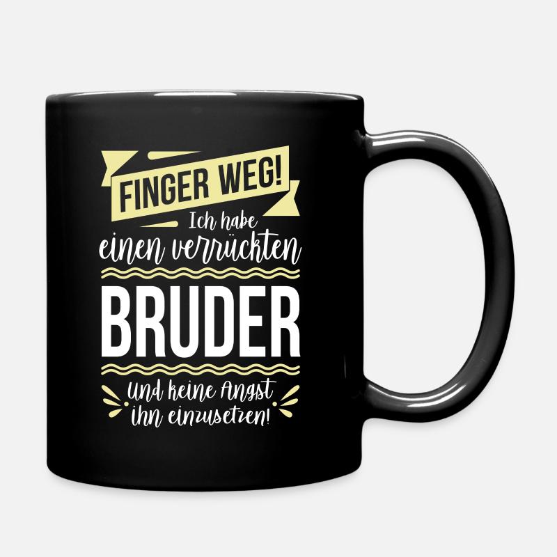 Finger weg! Ich habe einen verrückten Bruder... - Tasse einfarbig - Schwarz
