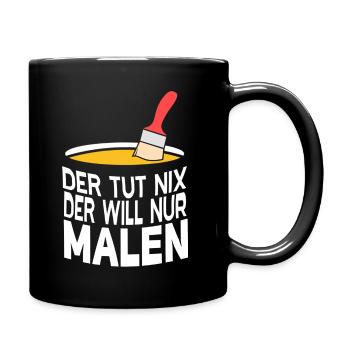 Der will nur Malen Design für Maler und Lackierer - Tasse einfarbig - Schwarz - Rechts