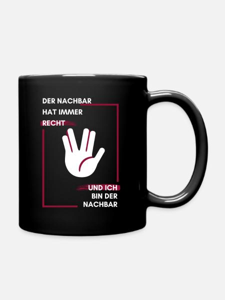 Lustiges mit Spruch Der Nachbar hat immer Recht - Tasse einfarbig - Schwarz