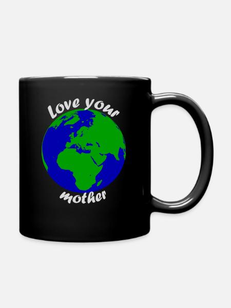 Love your mother earth - Tasse einfarbig - Schwarz