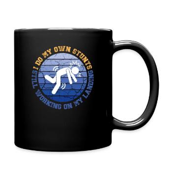 Ich mache meine eigenen Stunts und arbeite immer noch an meiner Landung - Tasse einfarbig - Schwarz - Rechts