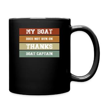 My Boat Does Not Run On Thanks Boat Captain - Full Colour Mug - black - Right