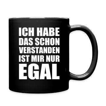 ich habe das schon verstanden ist mir nur egal - Tasse einfarbig - Schwarz - Rechts