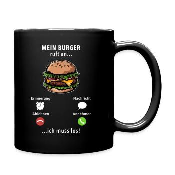 Mein Burger ruft an - ich muss los - Spruch - Tasse einfarbig - Schwarz - Rechts