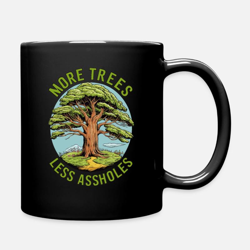 More Trees Less Assholes - Tasse einfarbig - Schwarz