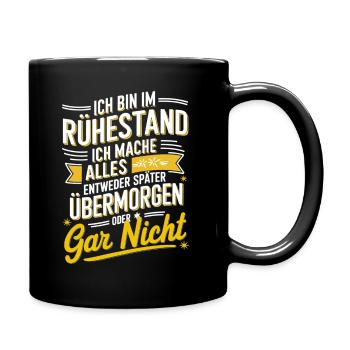 Pension: I am retired, either later - Full Colour Mug - black - Right