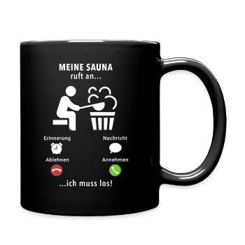 Meine Sauna ruft an - ich muss los - Spruch - Tasse einfarbig - Schwarz - Rechts