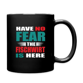 Have no Fear the Fischwirt is here Outfit - Tasse einfarbig - Schwarz - Rechts