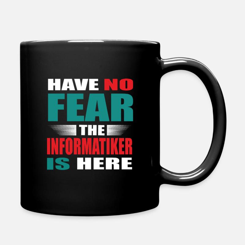 Have no Fear the Informatiker is here Outfit - Tasse einfarbig - Schwarz