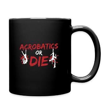 Acrobatics Or Die Graphic Gymnast Gymnastics Sport - Tasse einfarbig - Schwarz - Rechts
