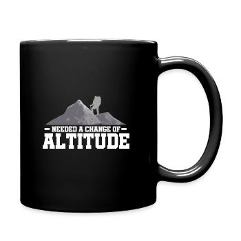 Needed A Change Of Altitude Hinking Mountaineering - Tasse einfarbig - Schwarz - Rechts