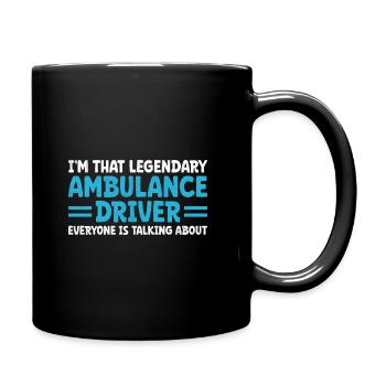 I'm That Legendary Ambulance Driver Everyone Is Ta - Full Colour Mug - black - Right