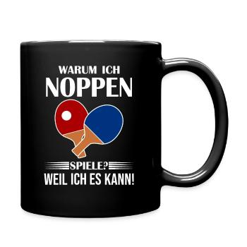 Warum Ich Noppen Spiele Tischtennis - Tasse einfarbig - Schwarz - Rechts