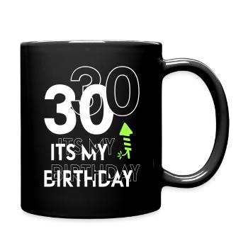 Sprüche Geburtstag Its my Birthday 30 - Tasse einfarbig - Schwarz - Rechts