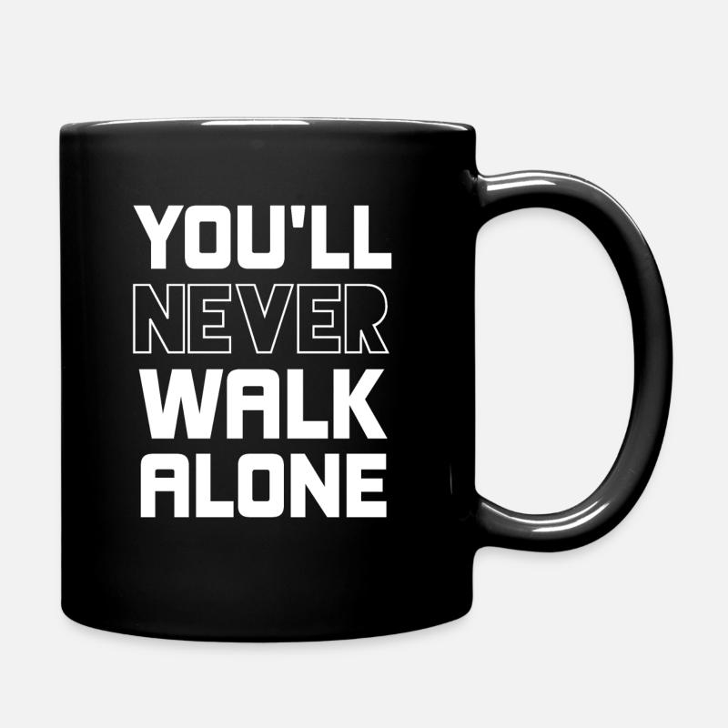 YOU LL NEVER WALK ALONE - Full Colour Mug - black