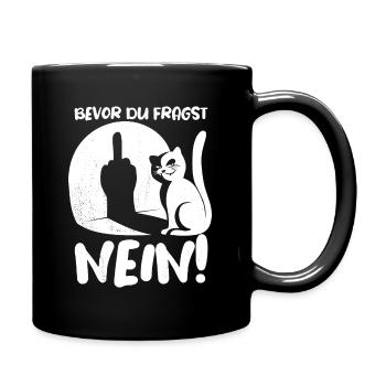 Bevor du fragst NEIN! - Katze Mittelfinger Spruch - Tasse einfarbig - Schwarz - Rechts