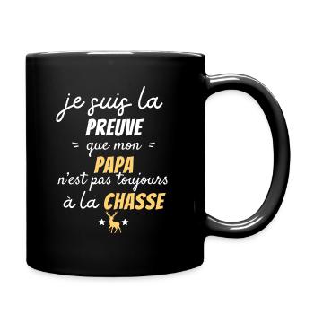 la preuve que mon papa pas toujours chasse - Mug uni - noir - Droite