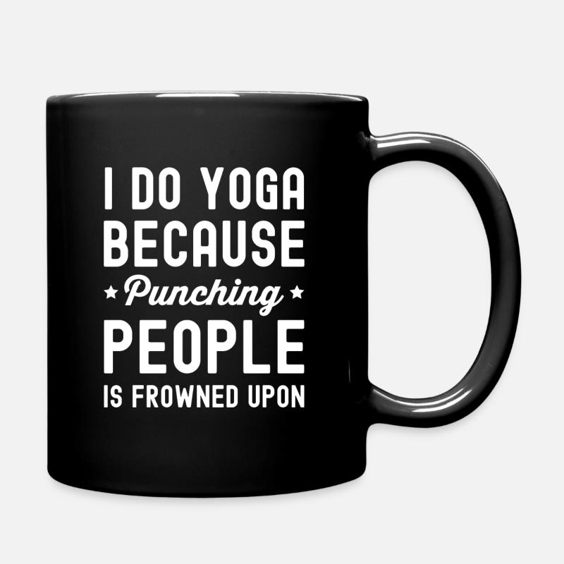 Yoga Lustiger Spruch Geschenk - Tasse einfarbig - Schwarz