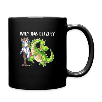 Wie? Das Letzte? Einhorn Drache Drachen - Tasse einfarbig - Schwarz - Rechts