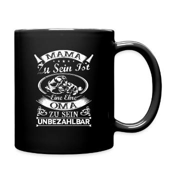 Mama Zu Sein Ist Eine Ehre Oma Zu Sein Unbezahlbar - Tasse einfarbig - Schwarz - Rechts