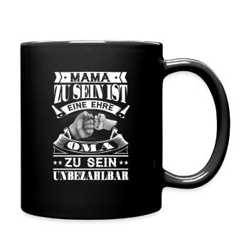 Mama Zu Sein Ist Eine Ehre Oma Zu Sein Unbezahlbar - Tasse einfarbig - Schwarz - Rechts