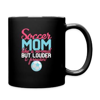 Soccer Mom Like A Normal Louder Prouder - Tasse einfarbig - Schwarz - Rechts