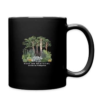 If you're looking for me, I'm in the forest garden - Full Colour Mug - black - Right